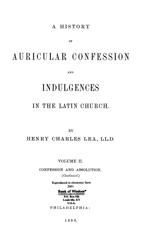 (image for) A History of Auricular Confession and Indulgences, Vol. 2 of 3 - Click Image to Close